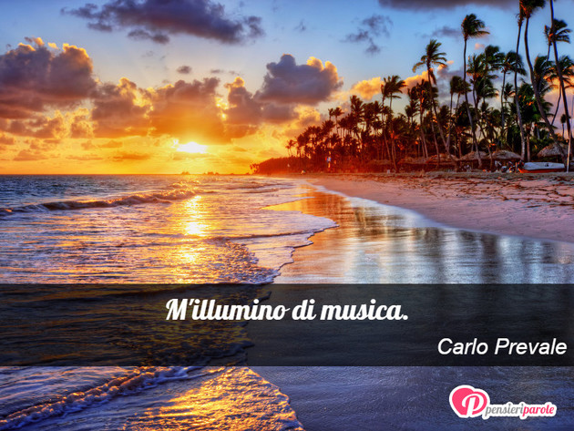Immagine con frase musica di Carlo Prevale - M'illumino di musica.