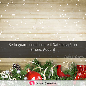 Immagine con frase di Antonio Cuomo - Se lo guardi con il cuore il Natale sar un...