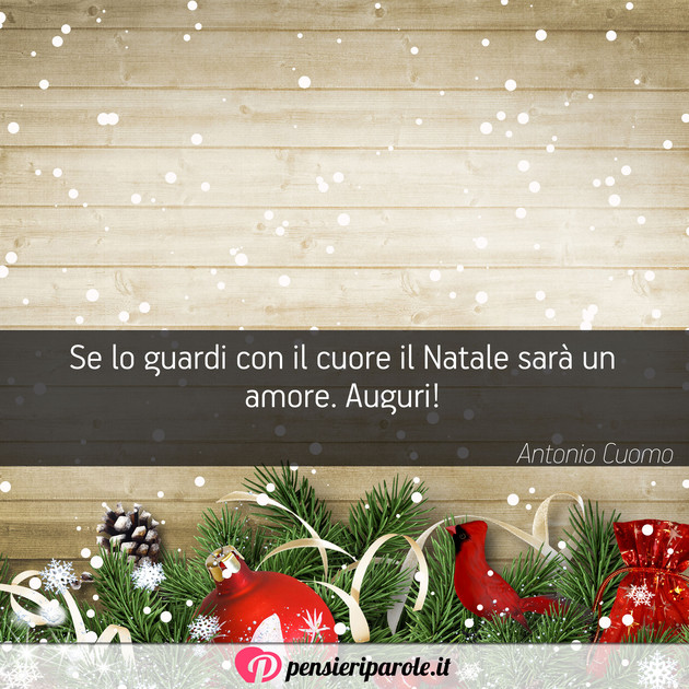 Frasi Film Natale.Immagine Con Augurio Auguri Di Natale Di Antonio Cuomo Se Lo Guardi Con Il Cuore Il