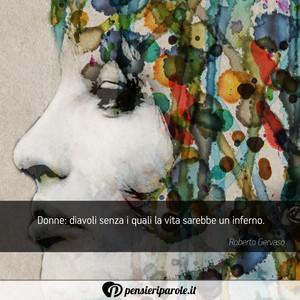 Immagine con frase di Roberto Gervaso - Donne: diavoli senza i quali la vita sarebbe...