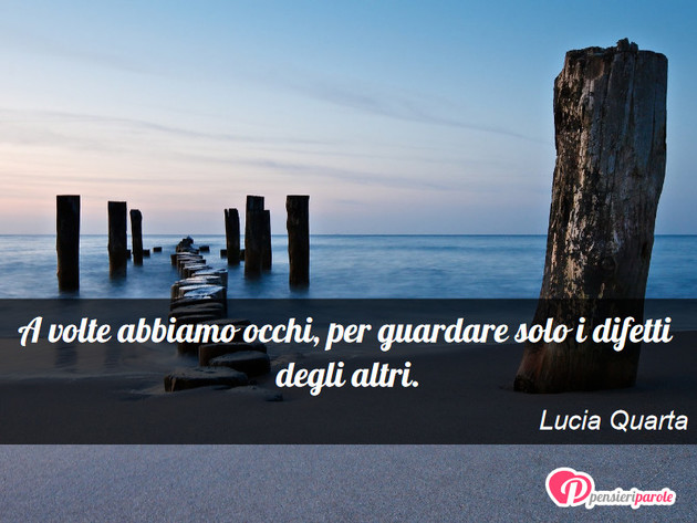 Immagine con frase abuso di Lucia Quarta - A volte abbiamo occhi, per guardare solo i...