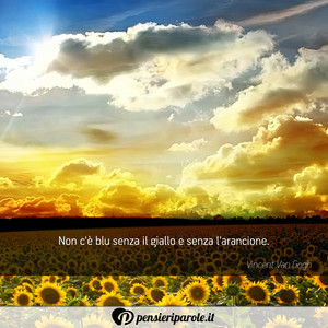 Immagine con frase di Vincent Van Gogh - Non c' blu senza il giallo e senza l'arancione.