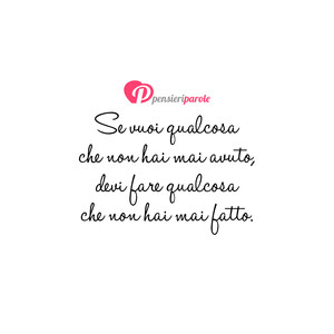 Immagine con frase di Thomas Jefferson - Se vuoi qualcosa che non hai mai avuto, devi...