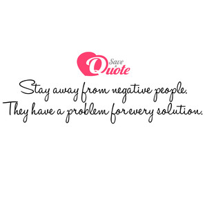 Image with quote by Anonymous - Stay away from negative people. They have a...