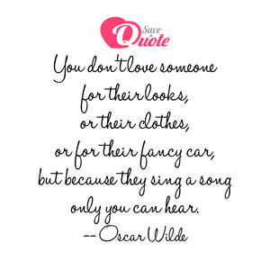 Image with quote by Oscar Wilde - You don't love someone for their looks, or...
