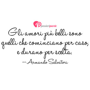 Immagine con frase di Armando Salvatori - Gli amori pi belli sono quelli che cominciano...