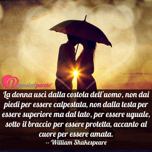 Immagine con frase di William Shakespeare - La donna usc dalla costola dell'uomo, non dai...