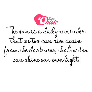 Image with quote by Sara Ajna - The sun is a daily reminder that we too can...
