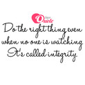 Picture with quote integrity - Do the right thing, even when no one is...