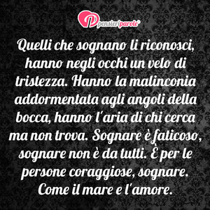 Immagine con frase di Anonimo - Quelli che sognano li riconosci, hanno negli...