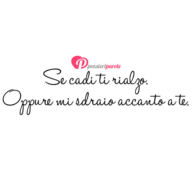 Immagine con frase amore di Julio Cortazar - Se cadi ti rialzo. Oppure mi sdraio accanto a te.