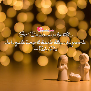 Immagine con frase di San Pio da Pietrelcina (Padre Pio) - Ges Bambino sia la stella che ti guida lungo...