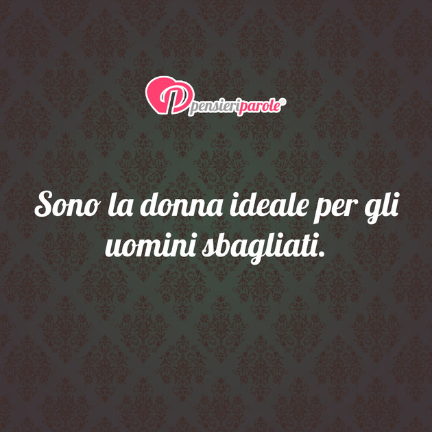 Immagine con frase uomini & donne di Charles Monroe Schulz - Sono la donna ideale per gli uomini sbagliati.