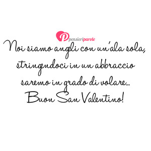 Immagine con frase di Anonimo - Noi siamo angeli con un'ala sola, stringendoci...