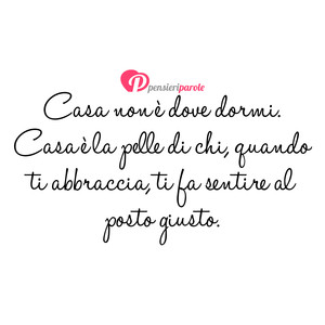 Immagine con frase di Anonimo - Casa non  dove dormi. Casa  la pelle di chi...