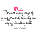 Picture with quote wisdom by Franklin Delano Roosevelt - There are many ways of going forward, but only...