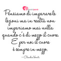 Immagine con frase amore di Claudia Venuti - Pensiamo di imparare le lezioni ma in realt...