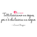 Immagine con frase amore di Luciano Chiappini - Tutti lasciano un segno, poi c' chi lascia un...