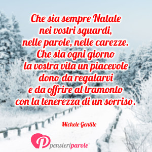 Immagine con frase di Michele Gentile - Che sia sempre Natale nei vostri sguardi...