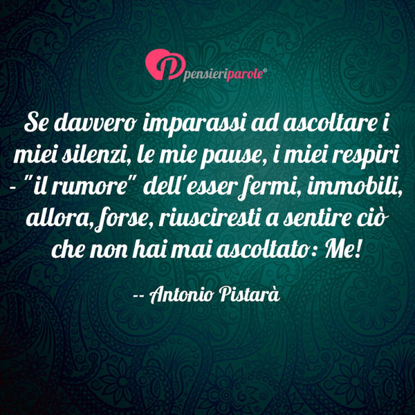Se Davvero Imparassi Ad Antonio Pistara Pensieriparole