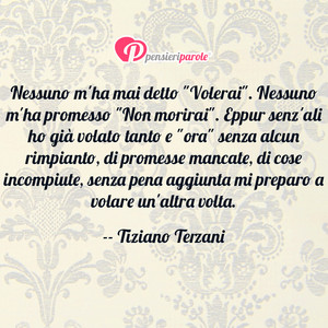 Immagine con frase di Tiziano Terzani - Nessuno m'ha mai detto 