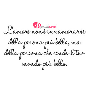 Immagine con frase di Anonimo - L'amore non  innamorarsi della perona pi...