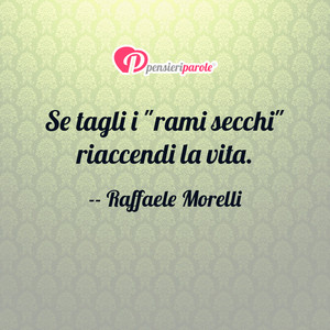 Immagine con frase di Raffaele Morelli - Se tagli i 