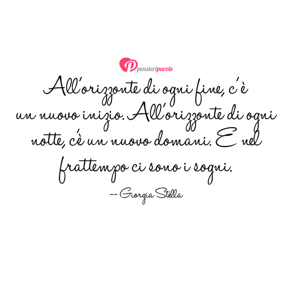 Immagine Con Augurio Buonanotte Di Giorgia Stella All Orizzonte Di Ogni Fine C E Un Nuovo Inizio