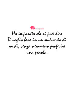 Immagine con frase di Anonimo - Ho imparato che si pu dire Ti voglio bene in...