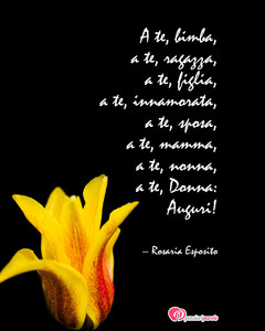 Immagine con frase di Rosaria Esposito - A te, bimba, a te, ragazza, a te, figlia, a te...