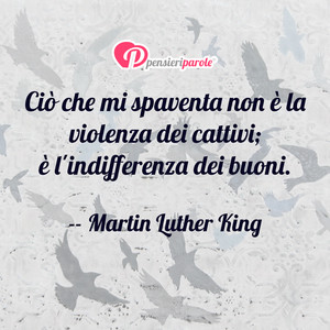 Immagine con frase di Martin Luther King - Ci che mi spaventa non  la violenza dei...