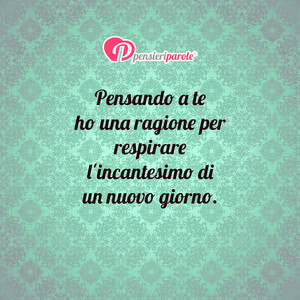 Immagine con frase di Anonimo - Pensando a te ho una ragione per respirare l...