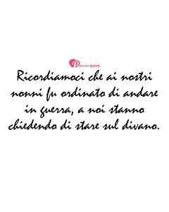 Immagine con frase di Anonimo - Ricordiamoci che ai nostri nonni fu ordinato...