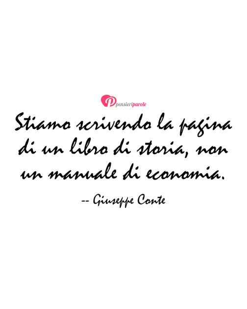 Immagine con frase politica di Giuseppe Conte - Stiamo scrivendo la pagina di un libro di...