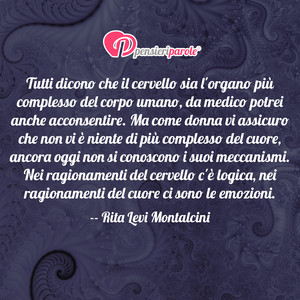 Immagine con frase di Rita Levi Montalcini - Tutti dicono che il cervello sia l'organo pi...