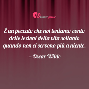 Immagine con frase di Oscar Wilde -  un peccato che noi teniamo conto delle...