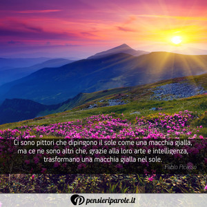 Immagine con frase di Pablo Picasso - Ci sono pittori che dipingono il sole come una...