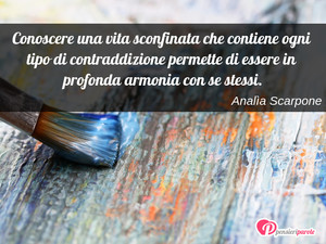 Immagine con frase di Anala Scarpone - Conoscere una vita sconfinata che contiene...