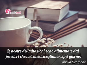 Immagine con frase di Anala Scarpone - Le nostre delimitazioni sono alimentate dai...