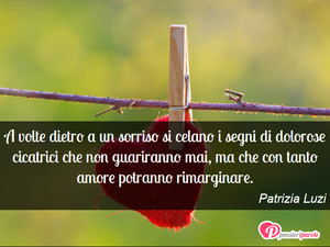 Immagine con frase di Patrizia Luzi - A volte dietro a un sorriso si celano i segni...
