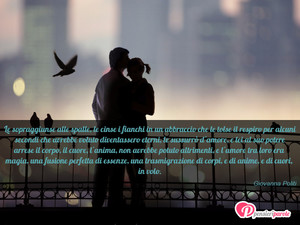 Immagine con frase di Giovanna Politi - Le sopraggiunse alle spalle, le cinse i...