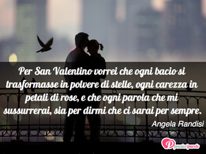 Immagine con frase di Angela Randisi - Per San Valentino vorrei che ogni bacio si...