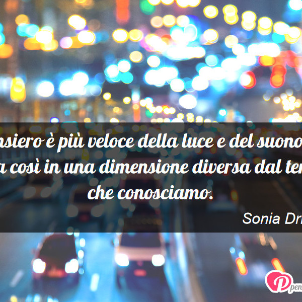 Immagine Con Frase Filosofia Di Sonia Dritsakos Il Pensiero E Piu Veloce Della Luce E Del Suono