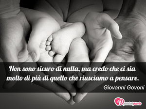 Immagine con frase di Giovanni Govoni - Non sono sicuro di nulla, ma credo che ci sia...