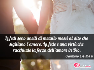 Immagine con frase di Carmine De Masi - Le fedi sono anelli di metallo messi al dito...