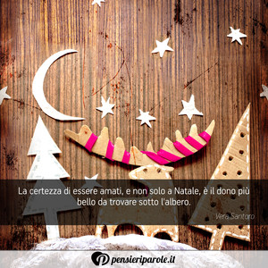Immagine con frase di Vera Santoro - La certezza di essere amati, e non solo a...