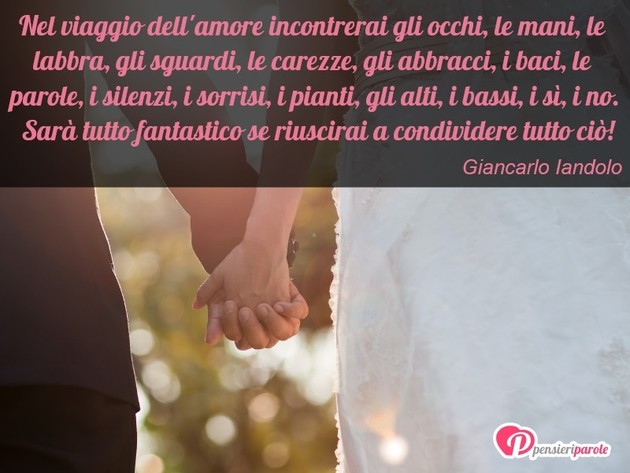Immagine con frase amore di Giancarlo Iandolo - Nel viaggio dell'amore incontrerai gli occhi...