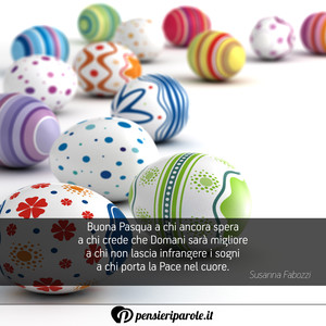 Immagine con frase di Susanna Fabozzi - Buona Pasqua a chi ancora spera, a chi crede...