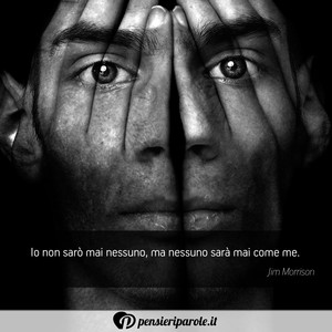 Immagine con frase di Jim Morrison (James Douglas Morrison) - Io non sar mai nessuno, ma nessuno sar mai...