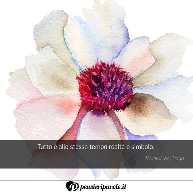 Immagine con frase arte di Vincent Van Gogh - Tutto  allo stesso tempo realt e simbolo.